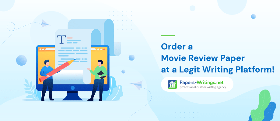 Order a Movie Review Paper at a Legit Writing Platform!